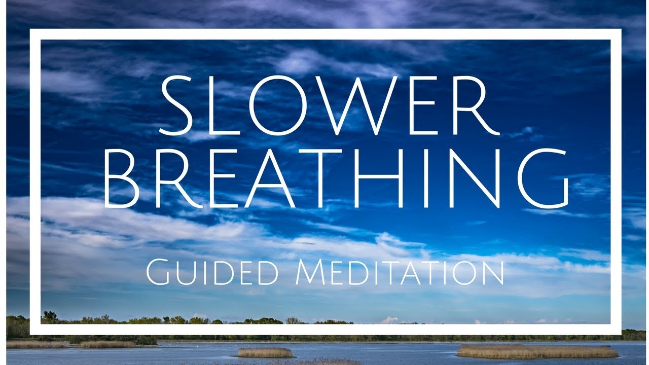 Slower Breathing Exercise - Lengthen and deepen your breath, calm your nervous system
