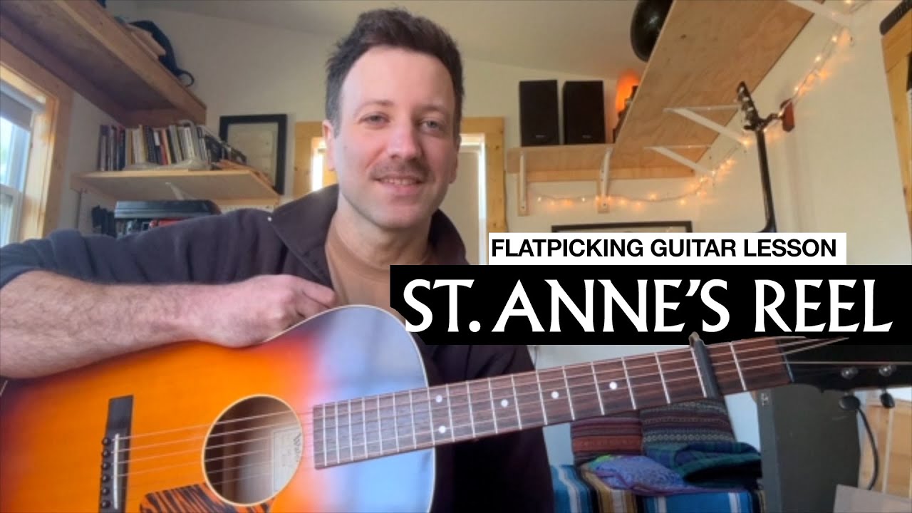 Learn “St. Anne’s Reel,” a Lovely Traditional Melody and Jam Session Flatpicking Favorite
