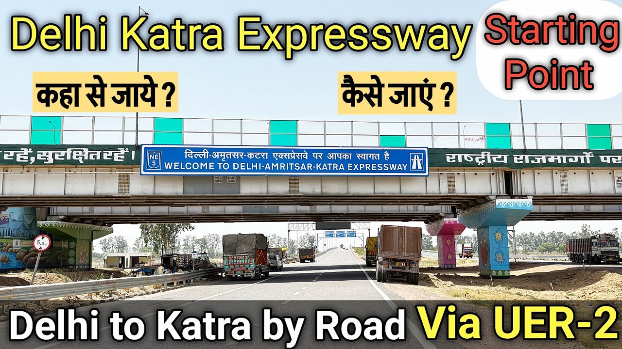 Delhi to Katra by Road Via UER-2 | Delhi Katra Expressway | Delhi Katra Expressway Start Point