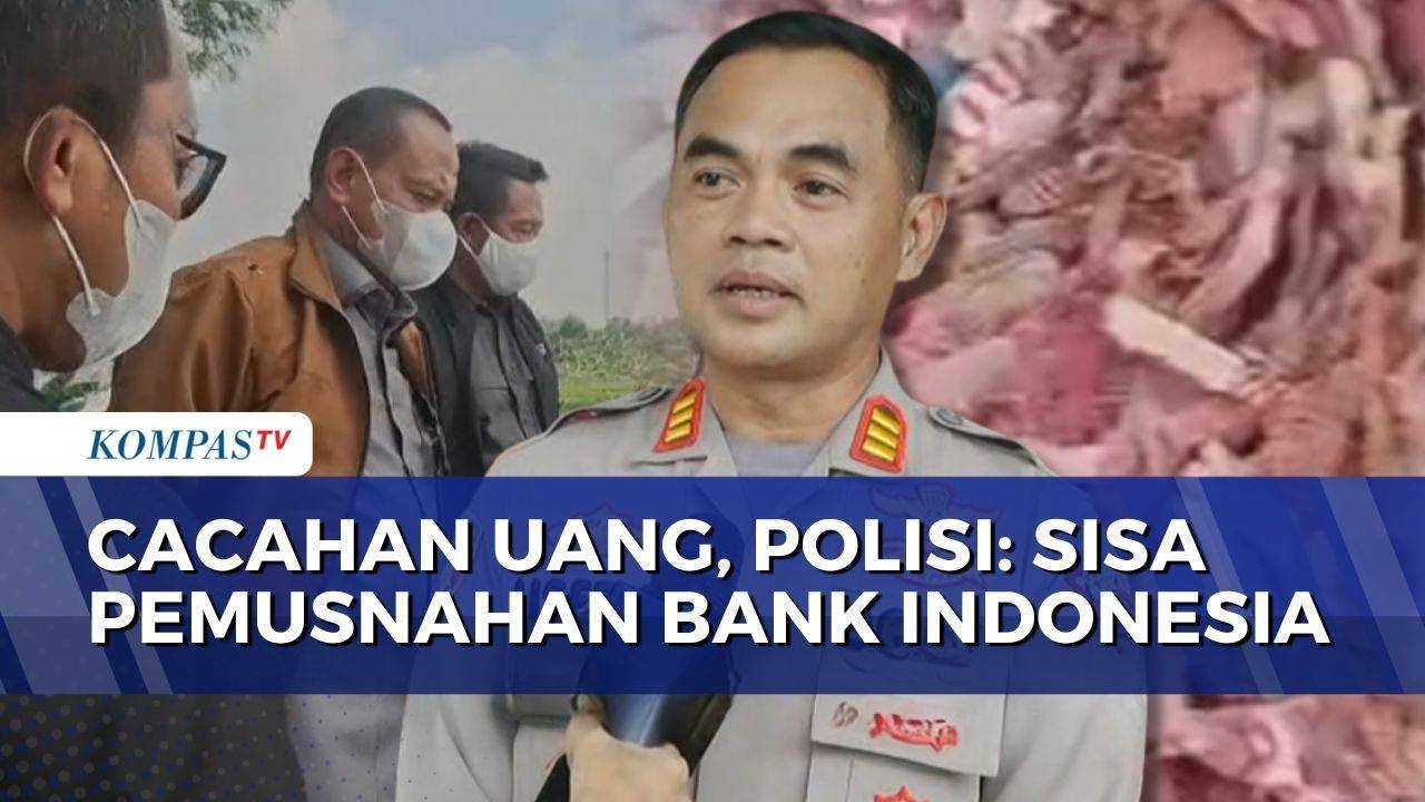 BI Pastikan Cacahan Uang di Bekasi Merupakan Limbah Pemusnahan | KOMPAS PETANG