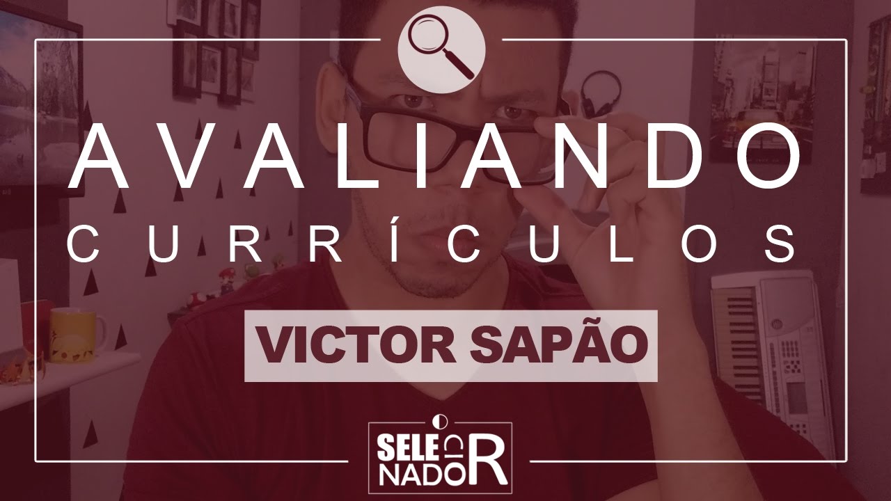 AVALIANDO O CURRÍCULO | VICTOR SAPÃO