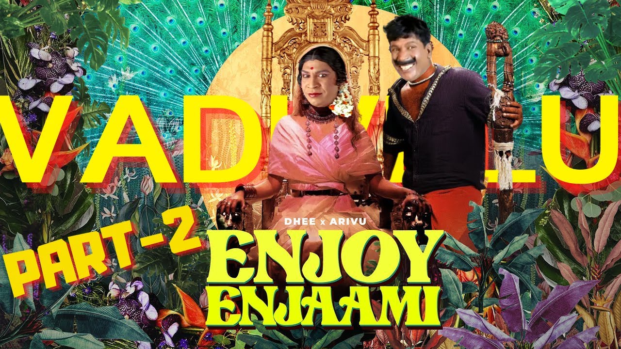 Dhee ft. Arivu - Enjoy Enjaami (Prod. Santhosh Narayanan) - Vadivelu Version  - Part 2