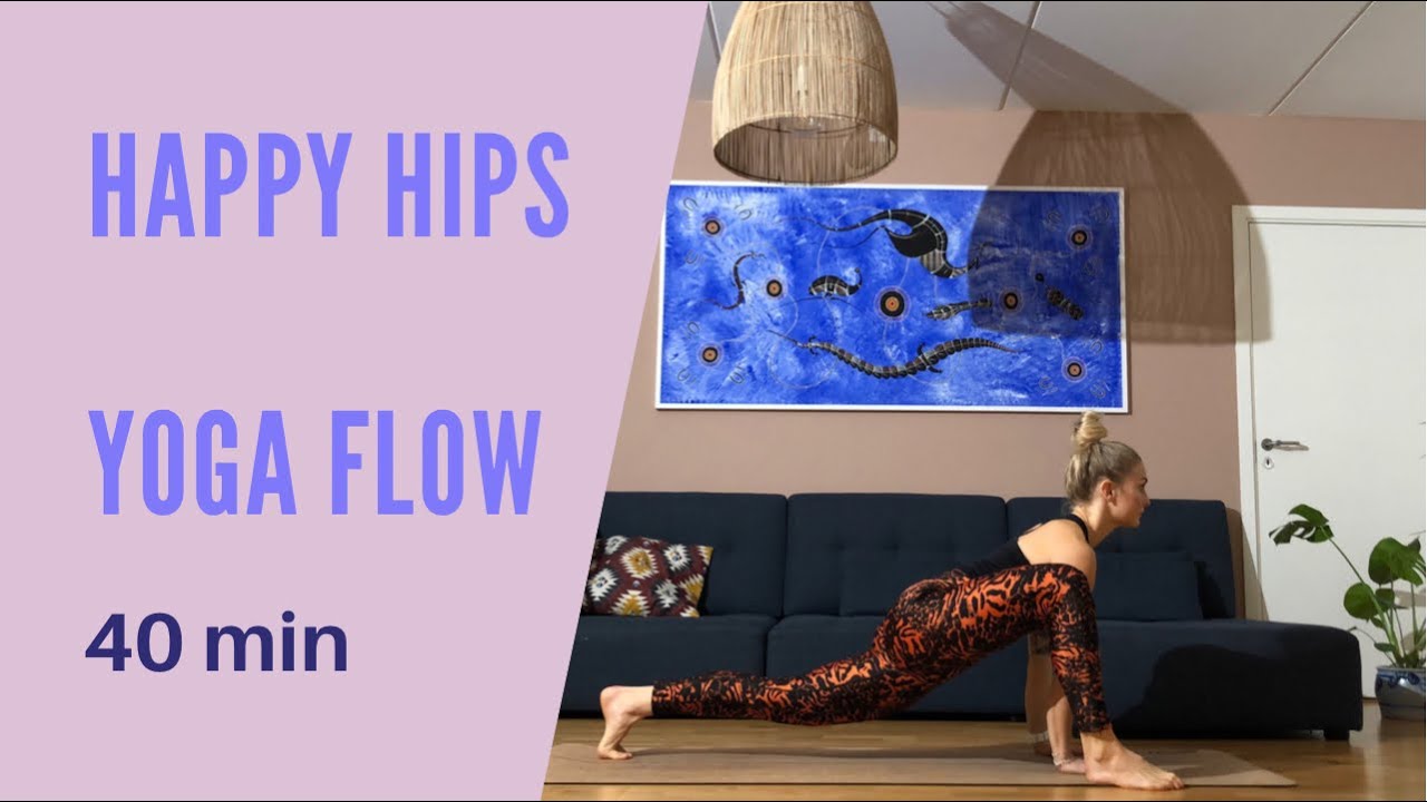 Happy Hips Yoga Flow 40 min