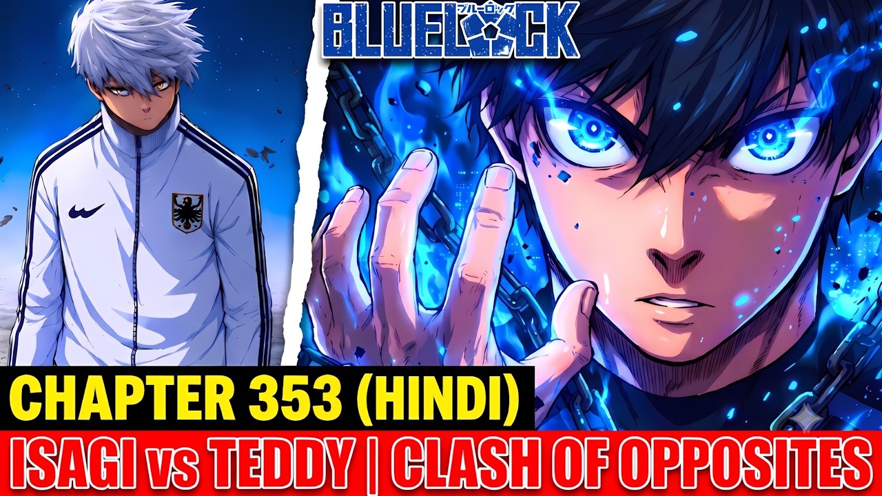 Isagi and Teddy Knight: A Clash of Opposites | Blue Lock Chapter 353 (Hindi)