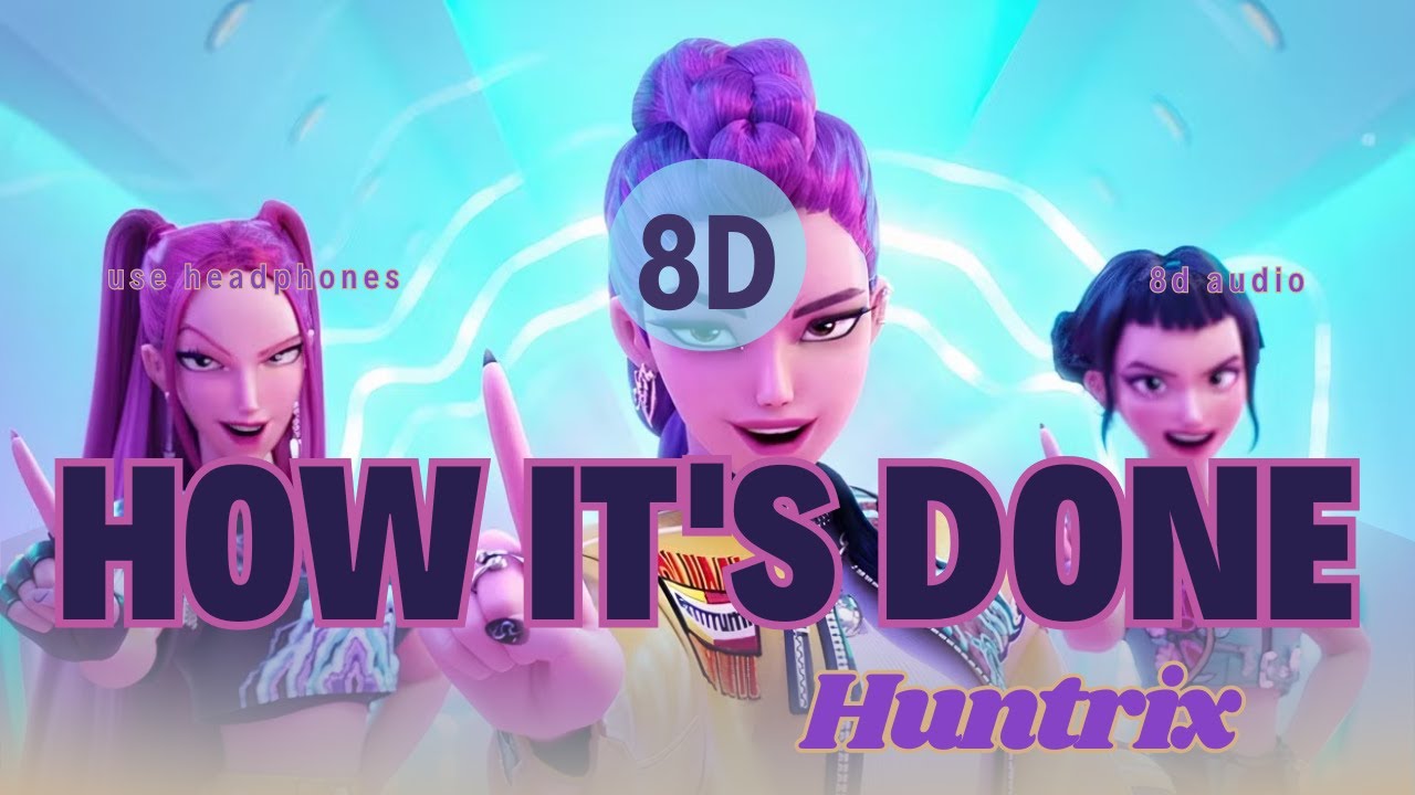 Huntrix - How It's Done | 8D AUDIO 🎧 | Mind-Blowing Headphone Experience