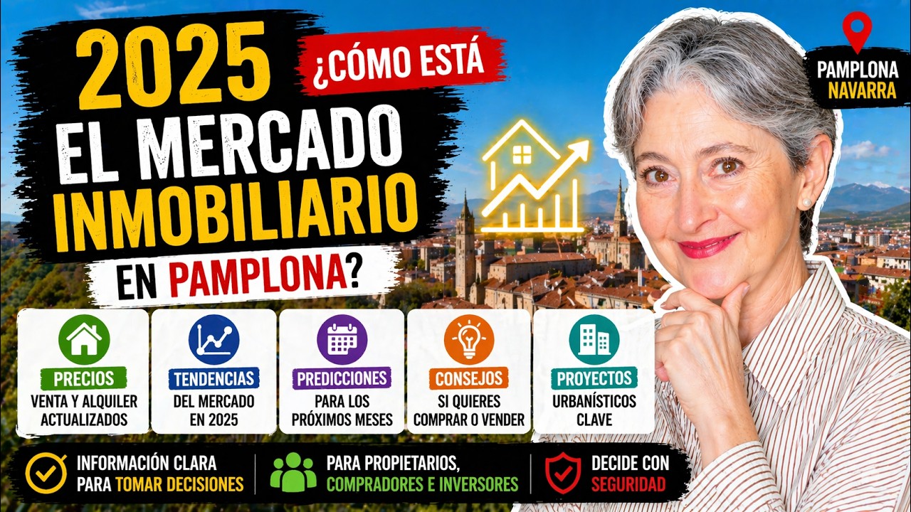 🔑 Mercado inmobiliario en Pamplona 2025: precios, alquiler y tendencias para comprar o invertir 