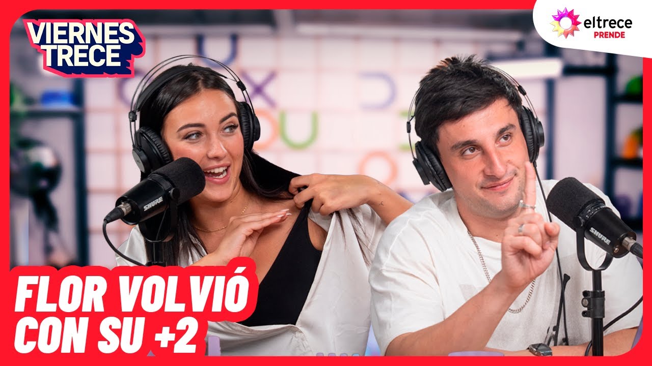FLOR VOLVIÓ CON SU +2 - VIERNES TRECE - Programa completo del 11/11/2025
