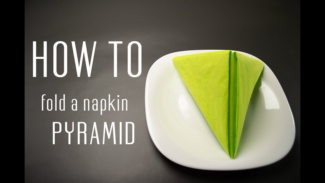 How to Fold a Napkin into a Pyramid