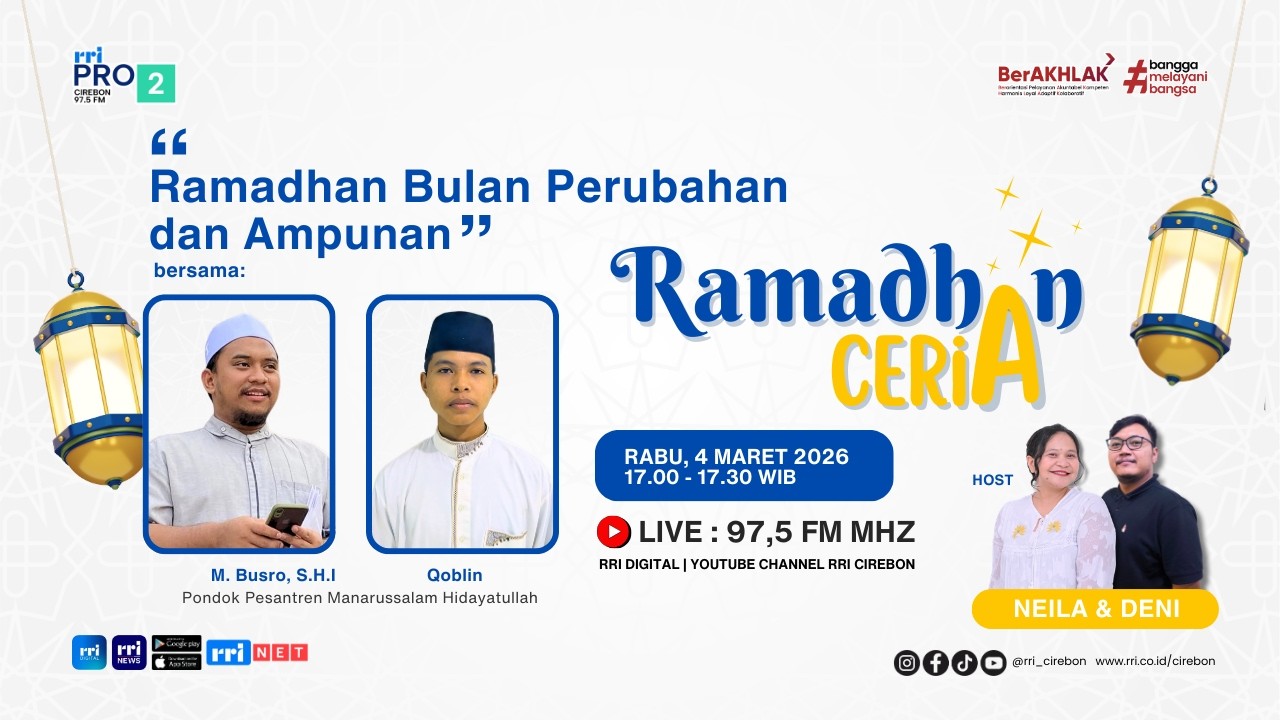 🔴 Ramadhan Bulan Perubahan dan Ampunan || RAMADHAN CERIA Pro2 RRI Cirebon