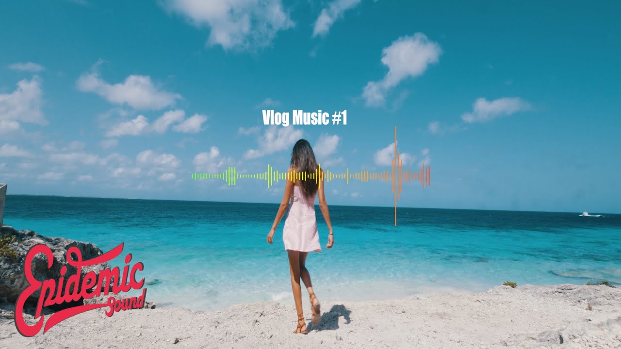 Best Epidemic Sound Songs for Vlogs #1