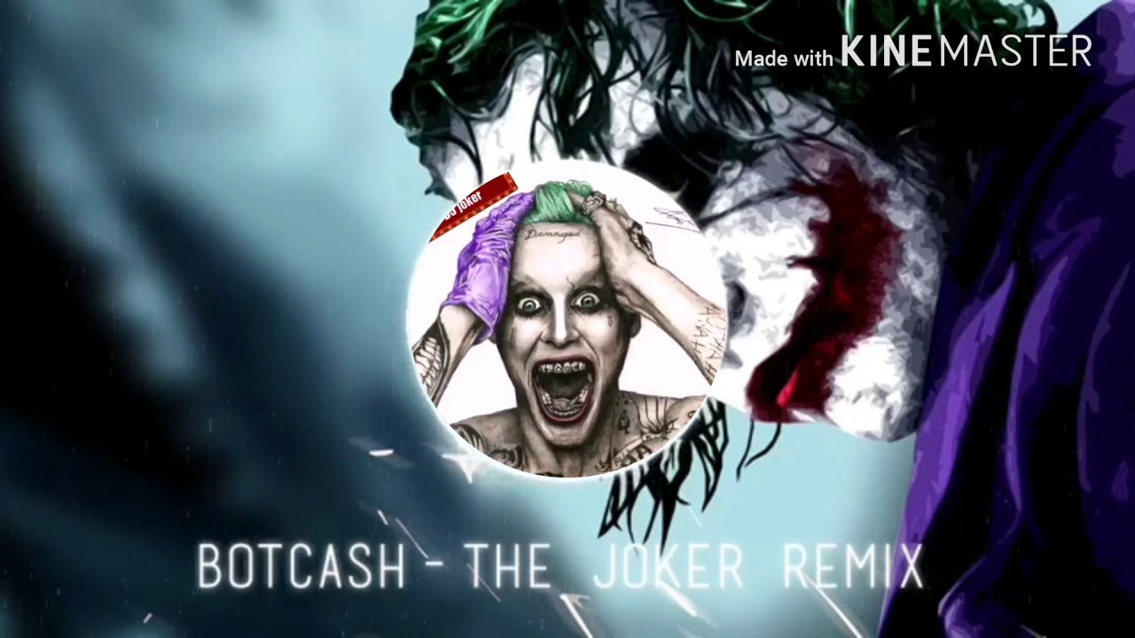 BOTCASH - THE JOKER REMIX - DJ JOKER