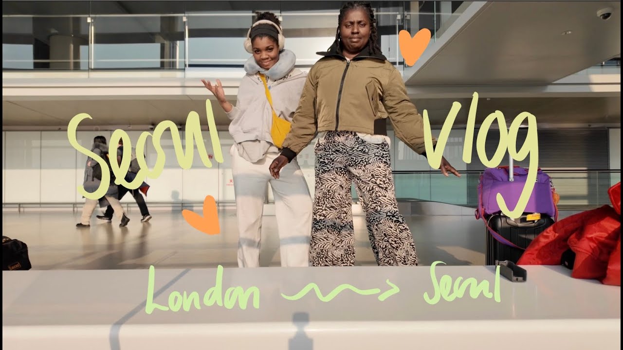 From London to Seoul - South Korea Travel Vlog
