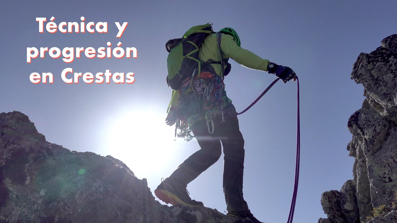 Técnica y Progresión en Crestas. 4k