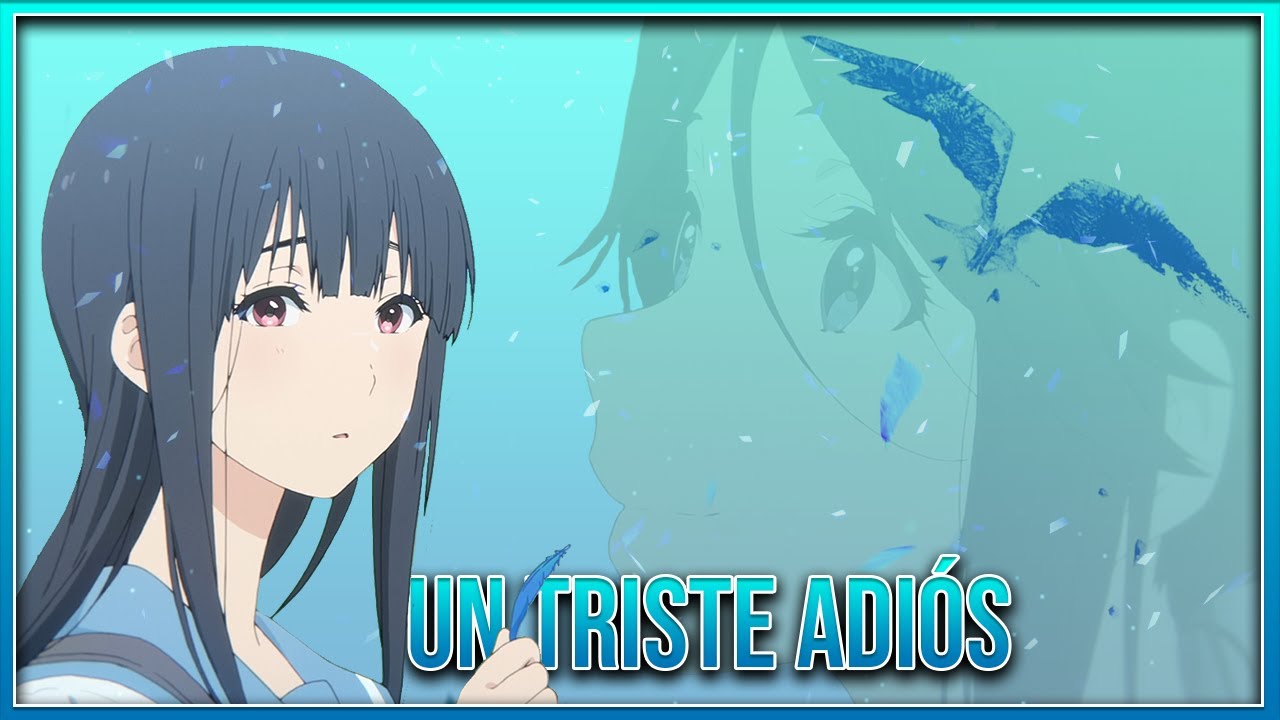 EL ANIME QUE SUPERA LA REALIDAD - LIZ AND THE BLUE BIRD