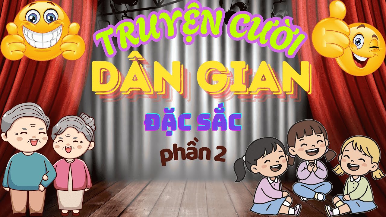Truyện cười DÂN GIAN hay nhất việt nam phần 2
