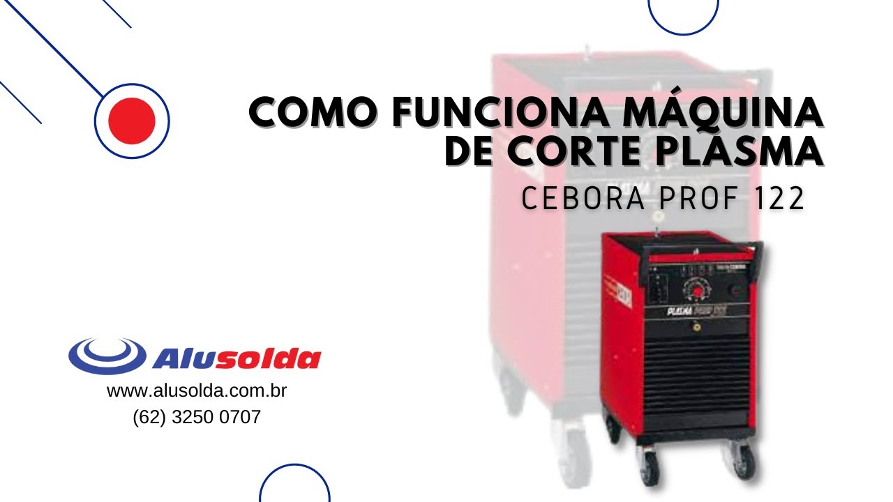 Como Funciona Máquina de Corte Plasma CEBORA PROF 122 | Alusolda