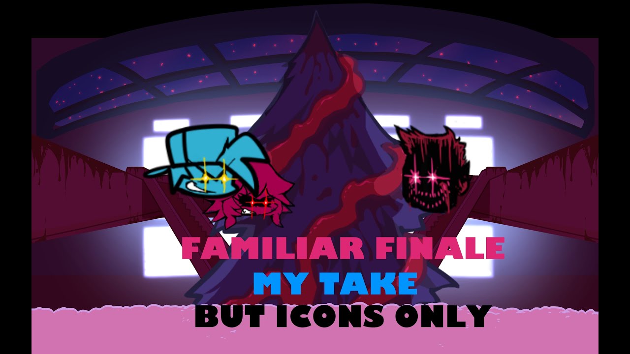 FNF Familiar Finale Reverse, But My Take(icons)