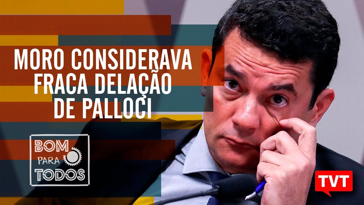 Vaza-jato: Moro considerava fraca dela&ccedil;&atilde;o de Palloci