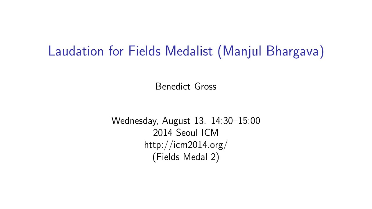 ICM2014 Benedict Gross, Laudation for Fields Medalist: Manjul Bhargava