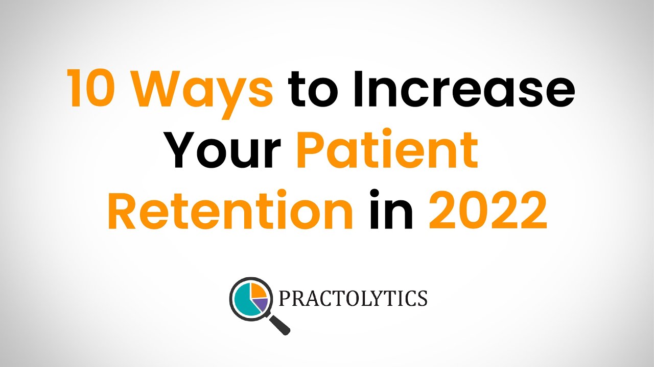 10 ways to Increase Your Patient Retention in 2022 | Practolytics - Medical Billing Company