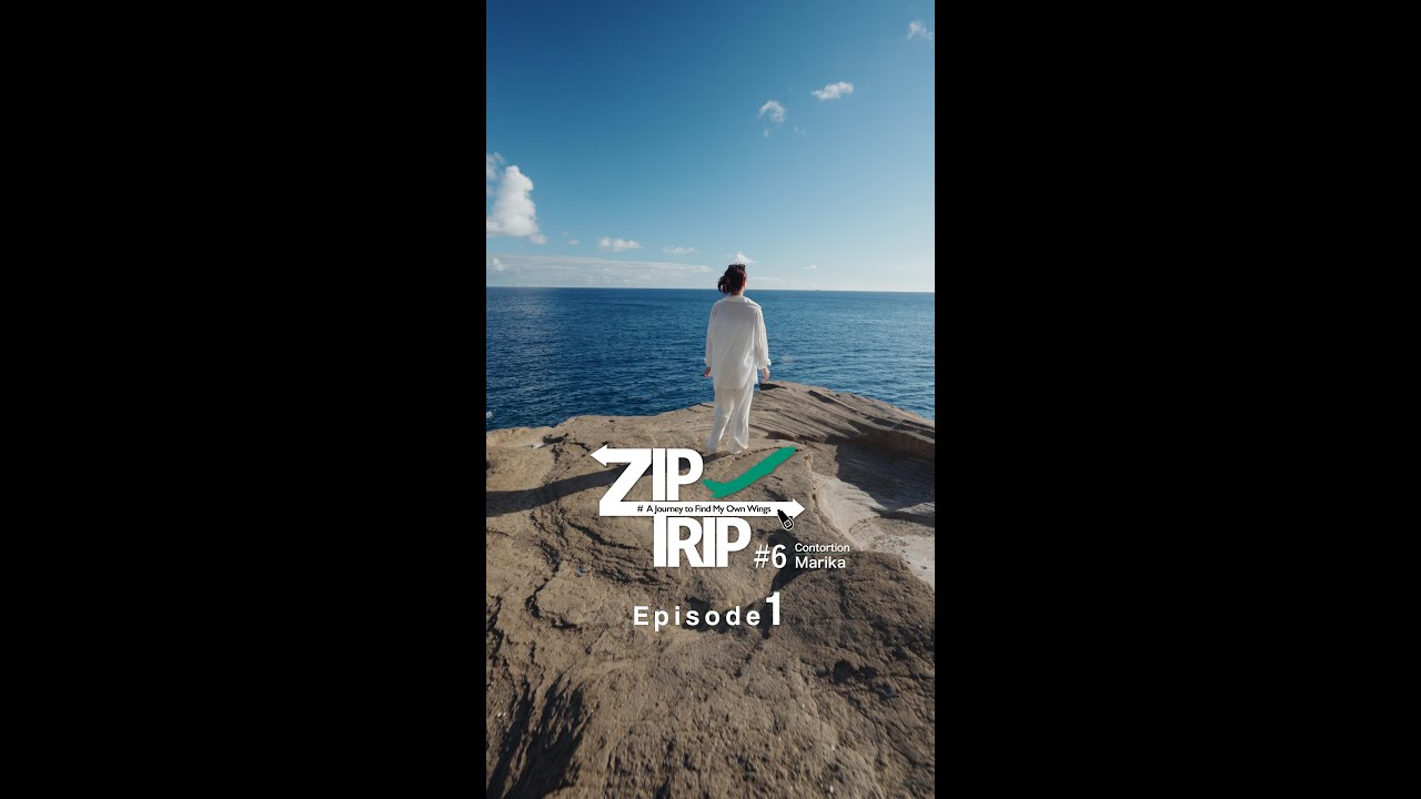 ZIPTRIP #ジブンの翼を探す旅｜第六弾 Marika（1/4）
