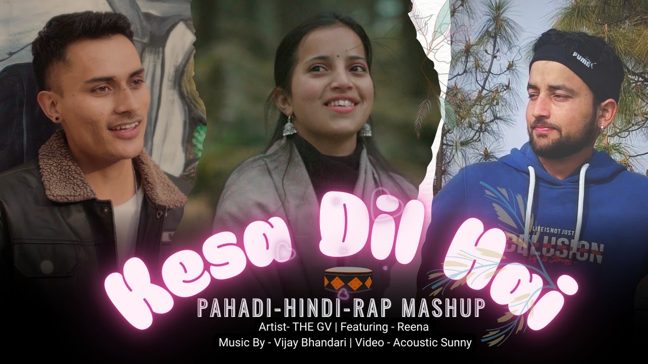 Kesa Dil Hai || THE GV || latest pahadi hindi rap mashup 2026 || New Pahari Viral song 2026 || 