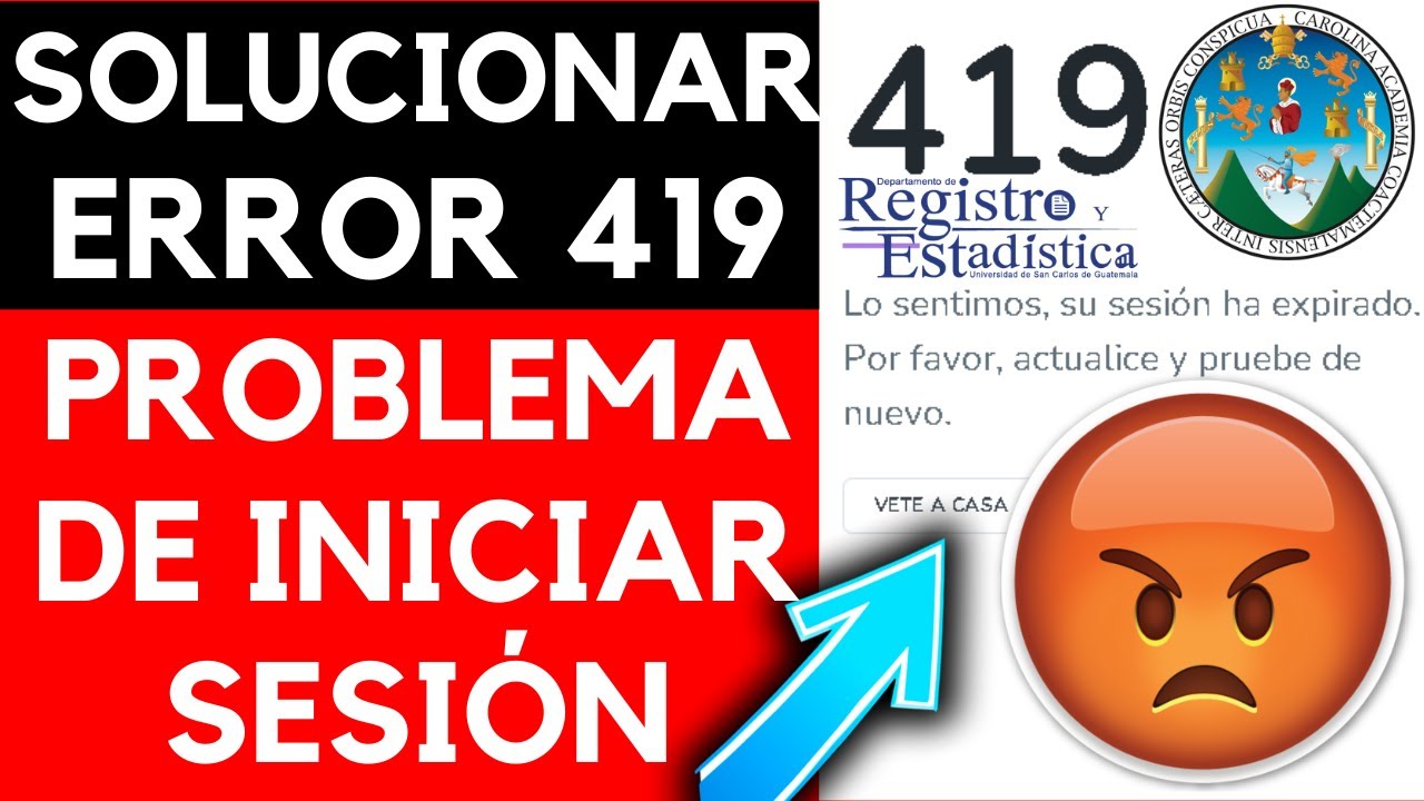 ❓ Cómo SOLUCIONAR el ERROR 419 del PROBLEMA que se presenta para INICIAR SESIÓN en el Portal USAC