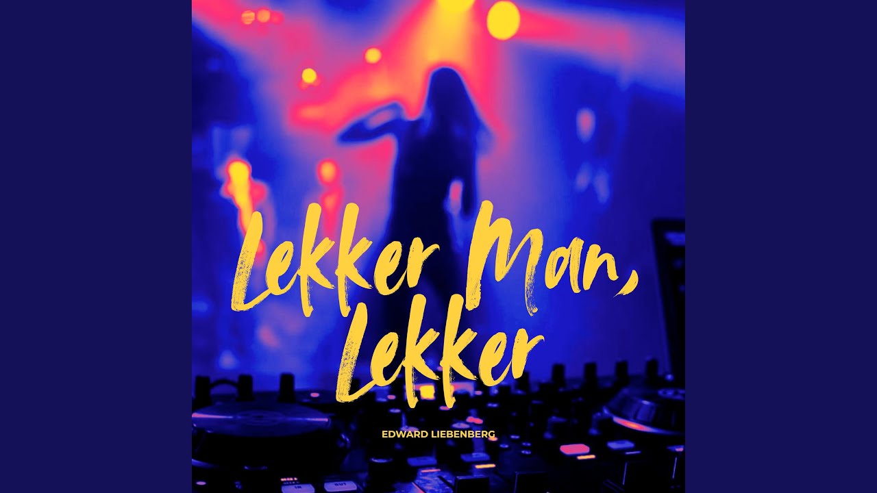 Lekker Man, Lekker