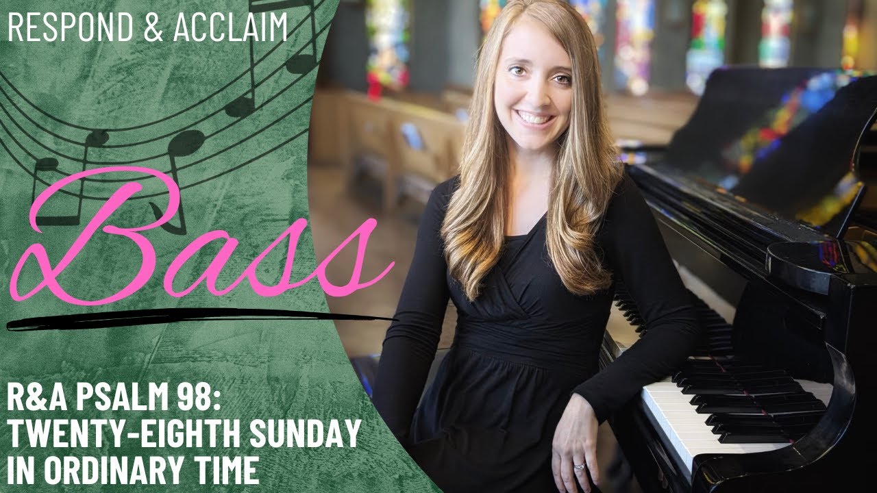 R&A Psalm 98: 28th Sunday in Ordinary Time (Bass)