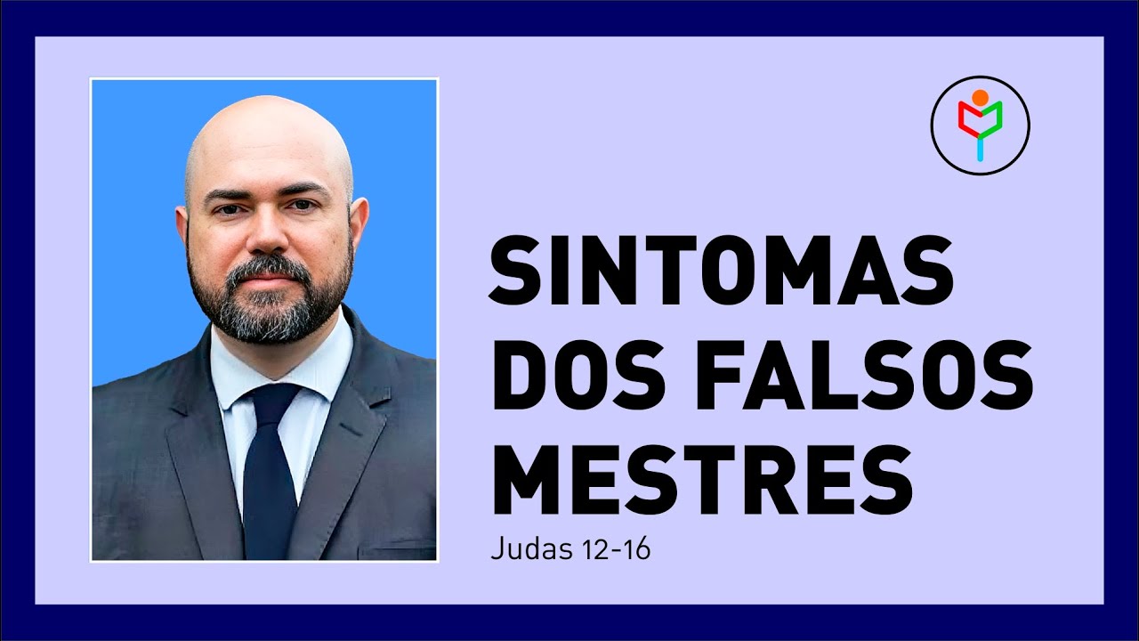 Pregação em Judas 12-16 — Sintomas dos falsos mestres
