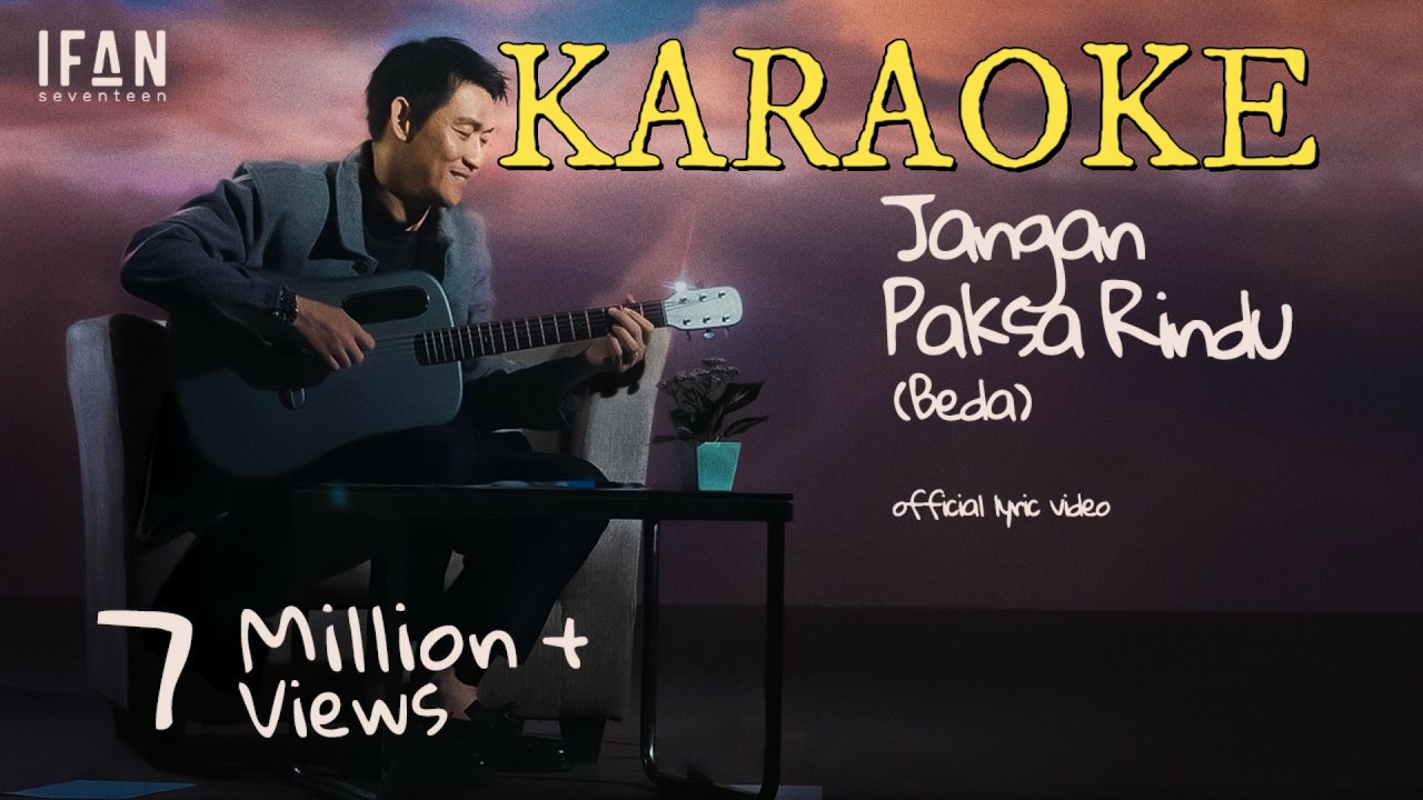 JANGAN PAKSA RINDU BEDA IFAN SEVENTEEN \(KARAOKE) ORI