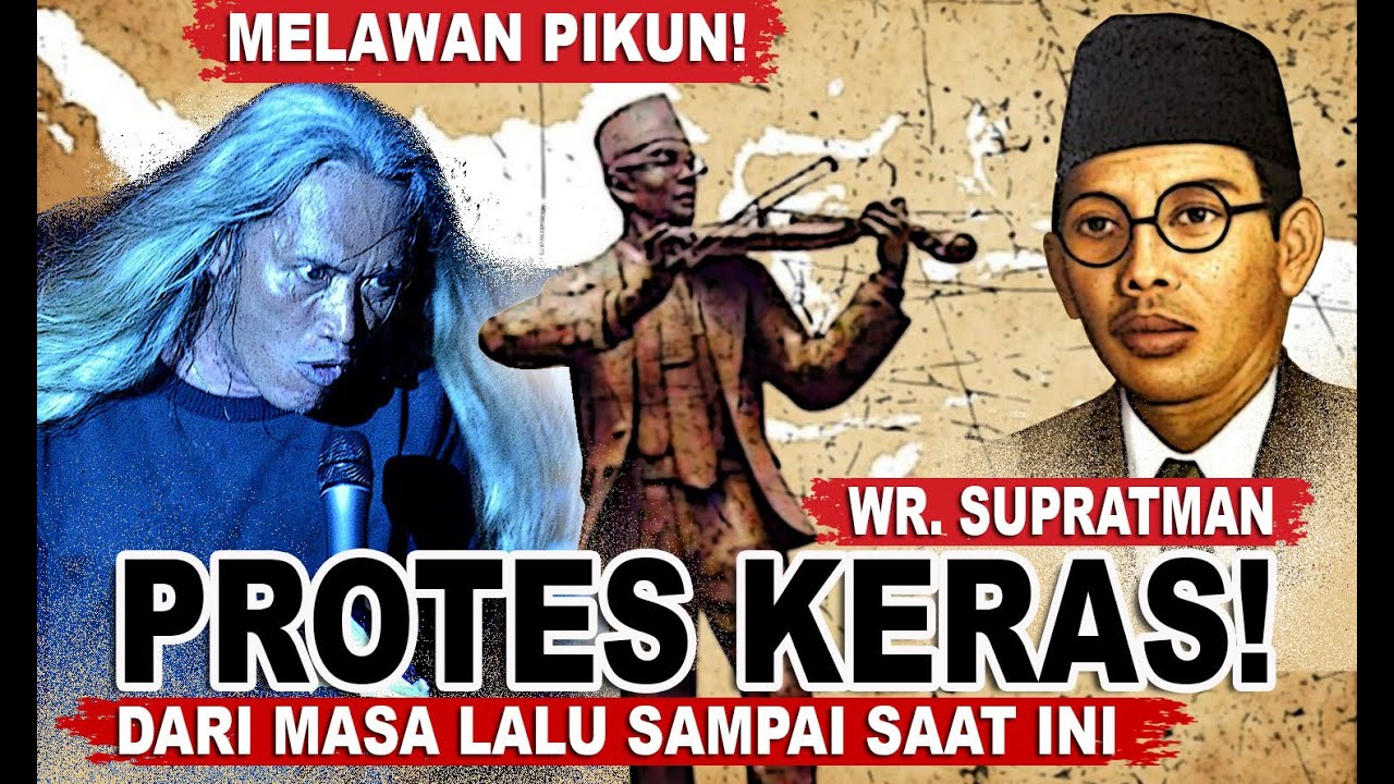LAGU INDONESIA RAYA PROTES KERAS WR SUPRATMAN KEPADA PEMERINTAH HINDIA BELANDA DAN PERINGATAN KINI
