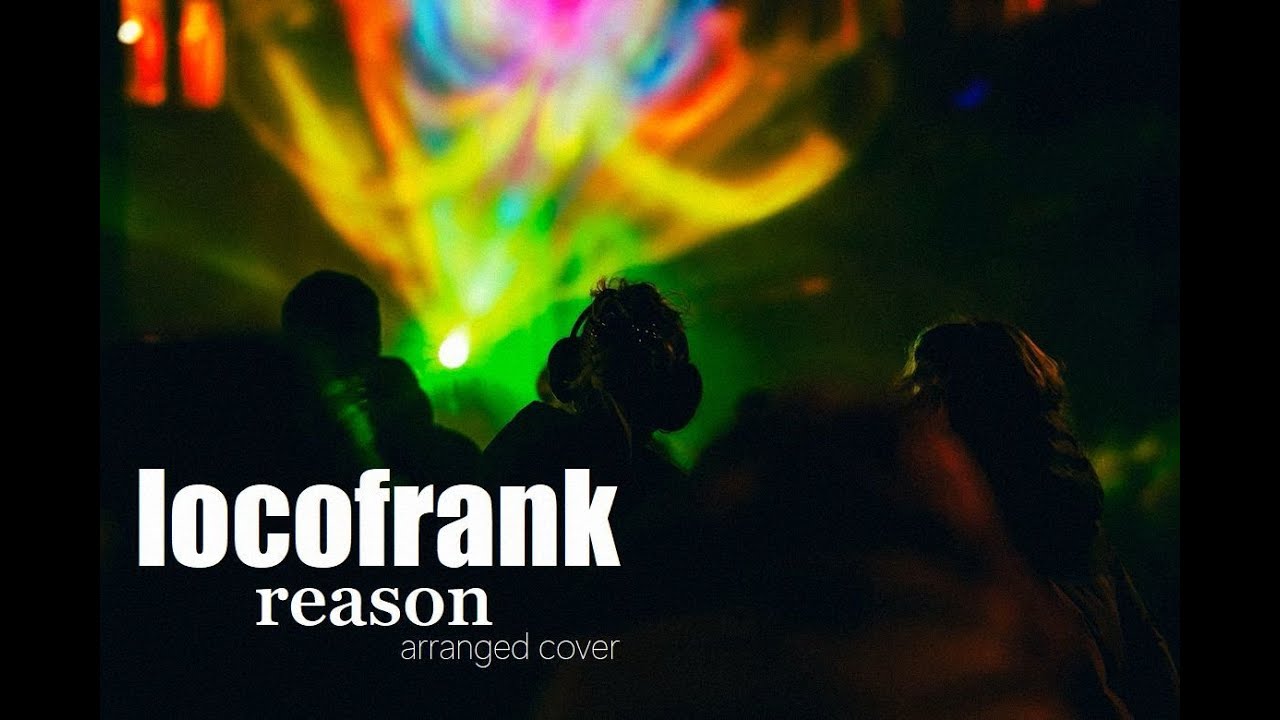 locofrank「reason」arranged cover