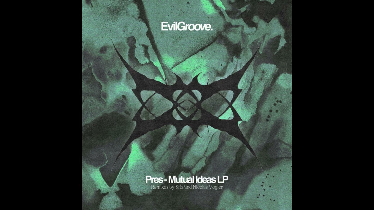 Pres - Mutual Ideas [Evilgroove Records]