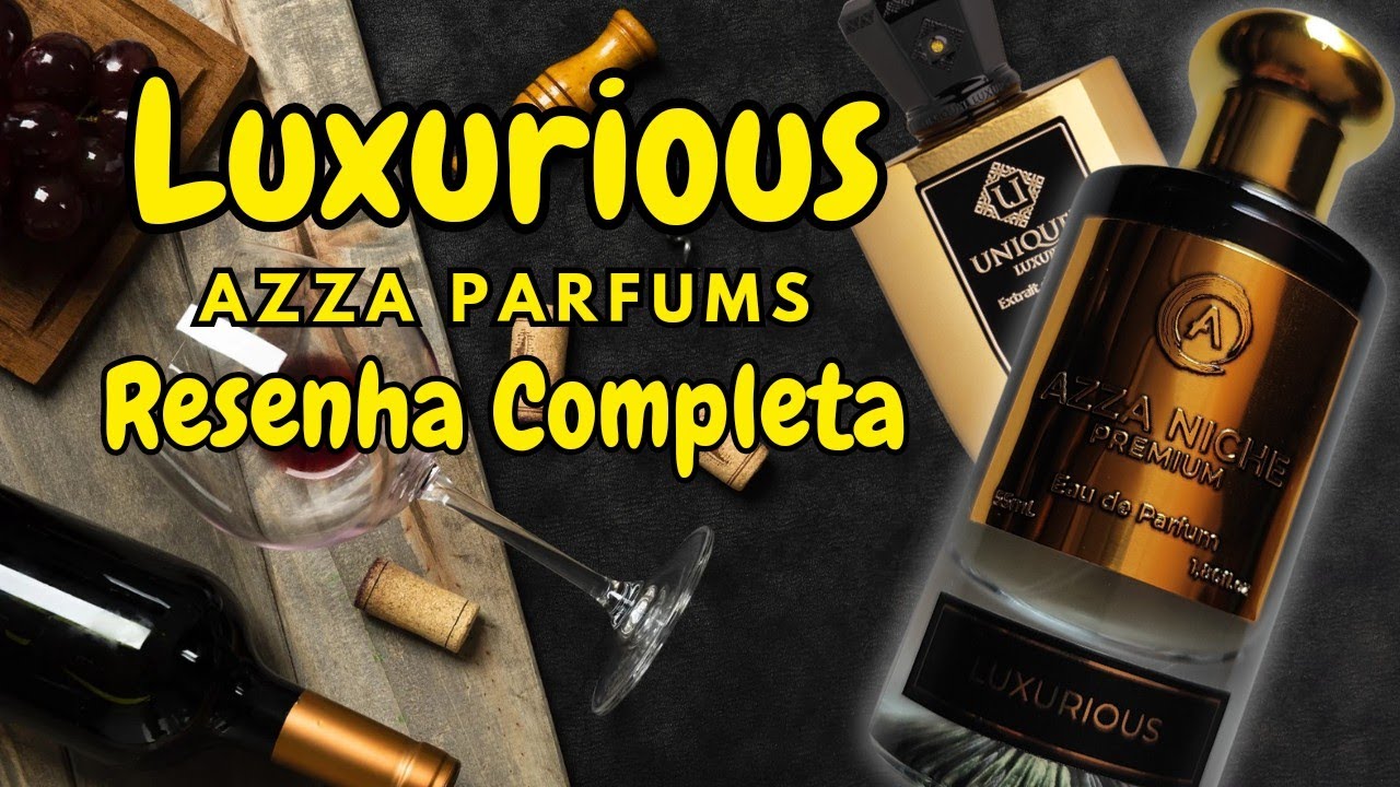 LUXURIOUS AZZA PARFUMS (ZEN'GI) - RESENHA COMPLETA