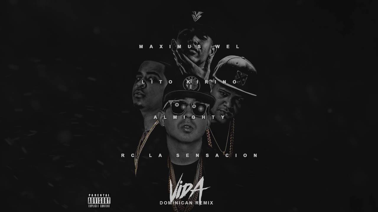 Maximus Wel ft Almighty, Lito Kirino, Rc La Sensacion - Vida [Official Remix] [NYC Version]