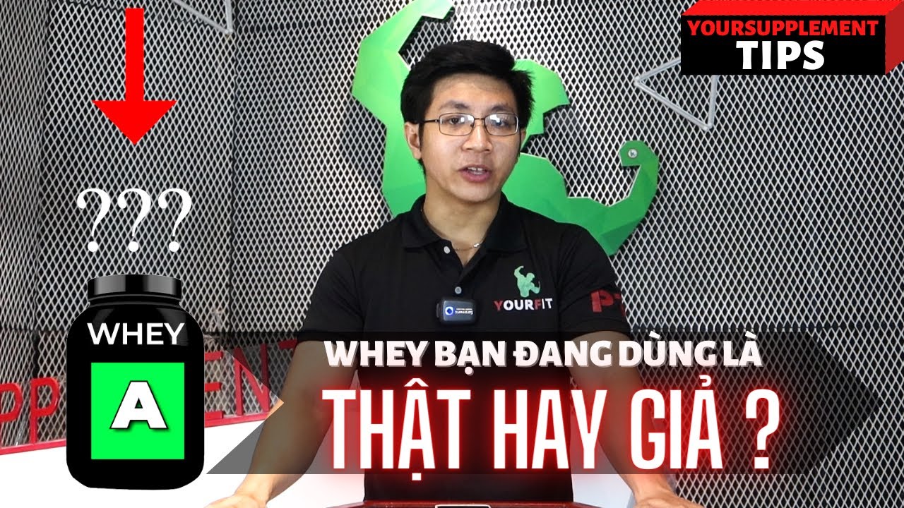 WHEY THẬT WHEY GIẢ ??? Lưu ý phân biệt thực phẩm bổ sung chính hãng | Supplement Tips #30