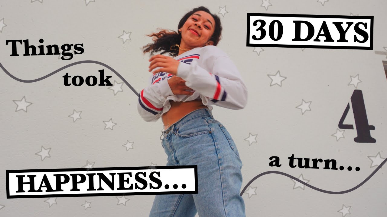 I did the 30 days to happiness challenge, then the world started changing