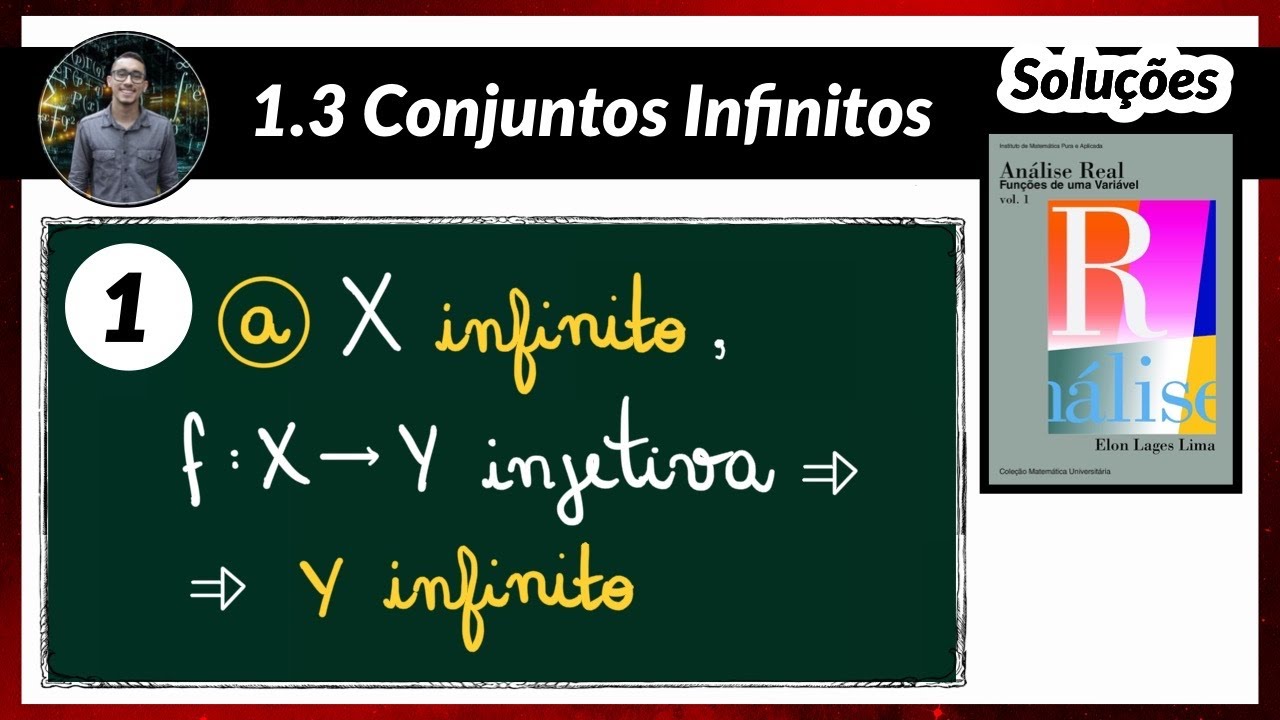 Análise Real | Soluções - 1.3.1(a) [X infinito, f:X→Y injetiva ⇒ Y infinito] - Conjuntos Infinitos