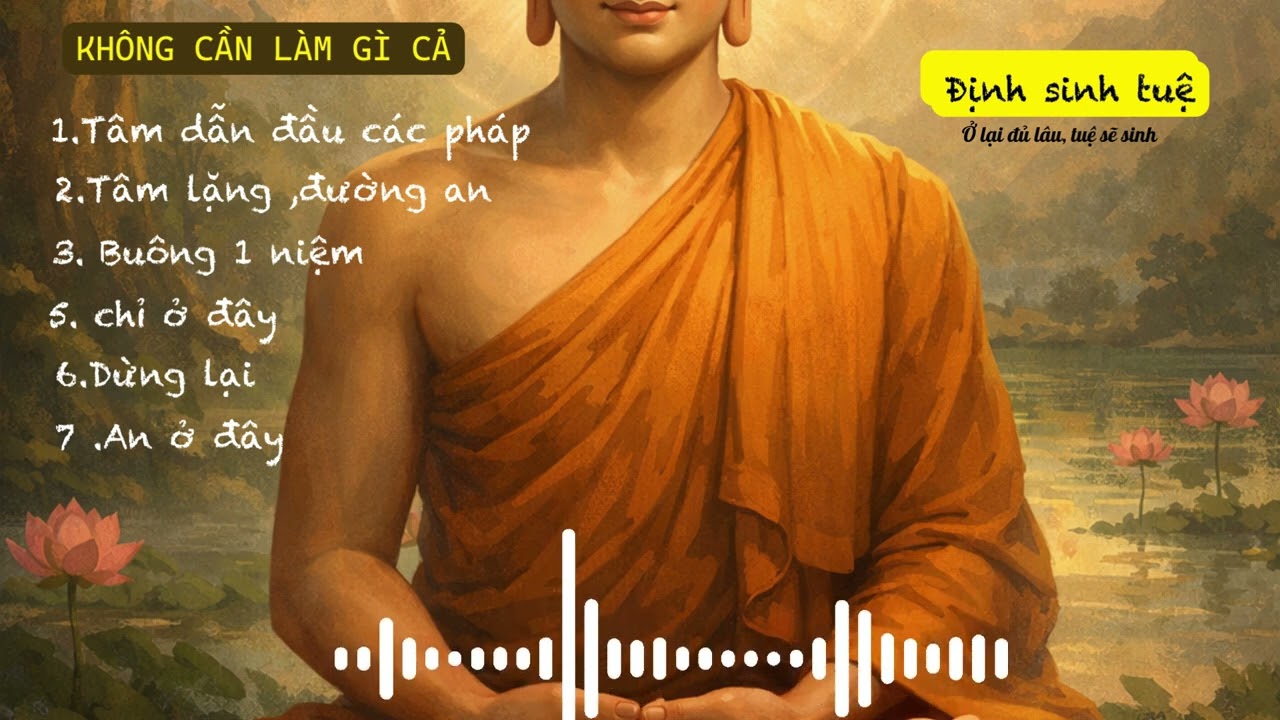 Ở LẠI – KHÔNG CẦN LÀM GÌ CẢ | Nhạc Thiền Gộp 1 Tuần Cho Người Mệt, Tâm Lặng Dần