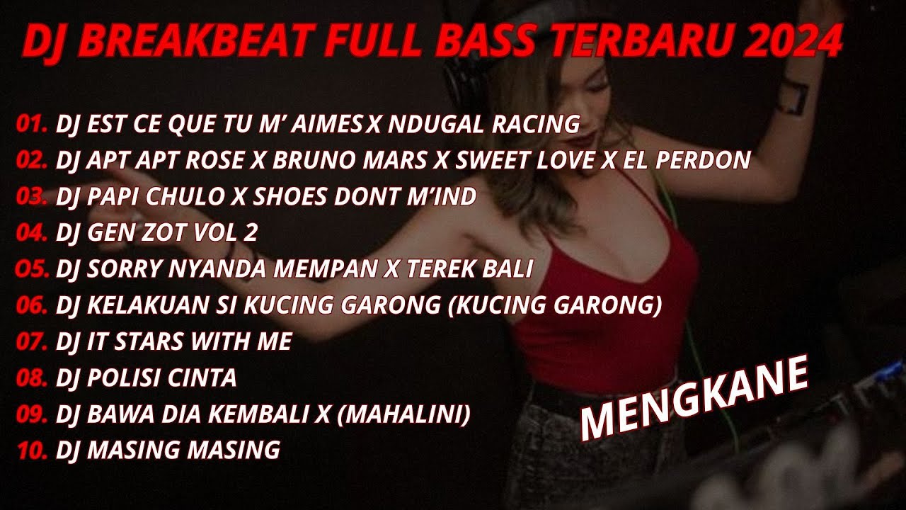 DJ BREAKBEAT MIXTAPE FULL ALBUM REMIX NEW VERSION 2024 DJ EST CE QUE TU M&rsquo; AIMES X NDUGAL RACING