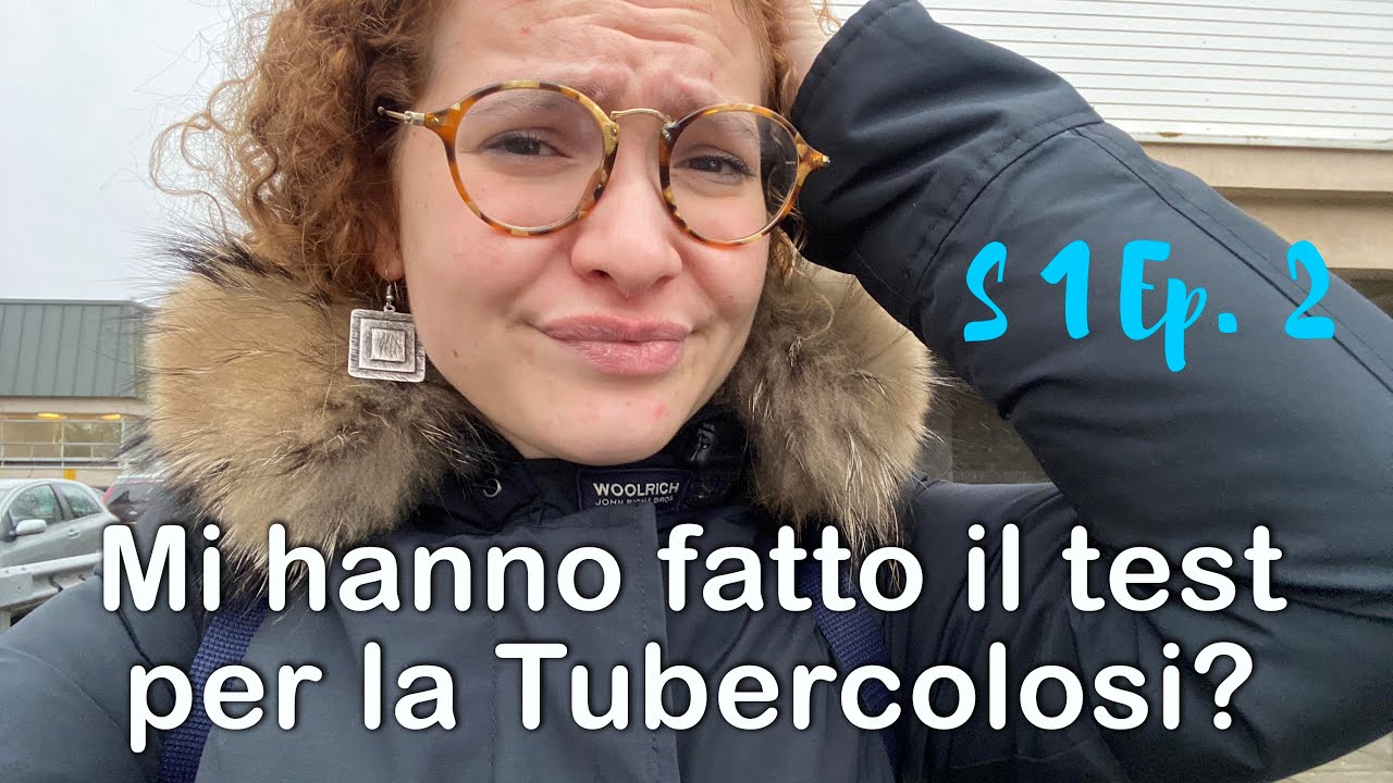 S01 Ep 2 - Mi hanno fatto il test per la Tubercolosi !!