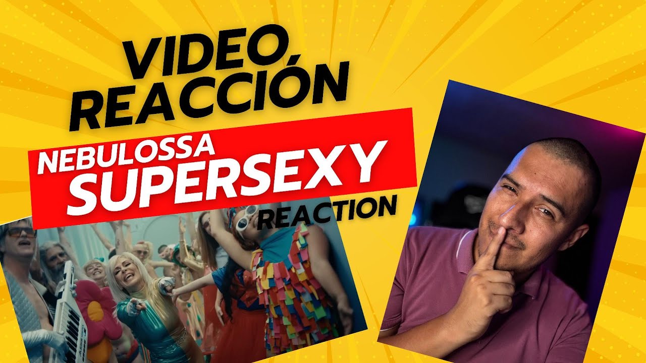 Reacci&oacute;n a Supersexy Nebulossa