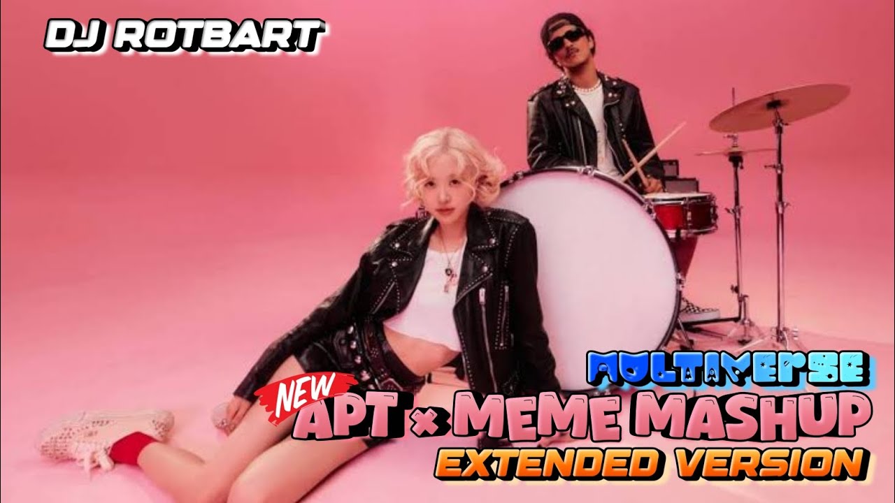 APT × MEME MASHUP (MULTIVERSE) EXTENDED VERSION - DJ ROTBART