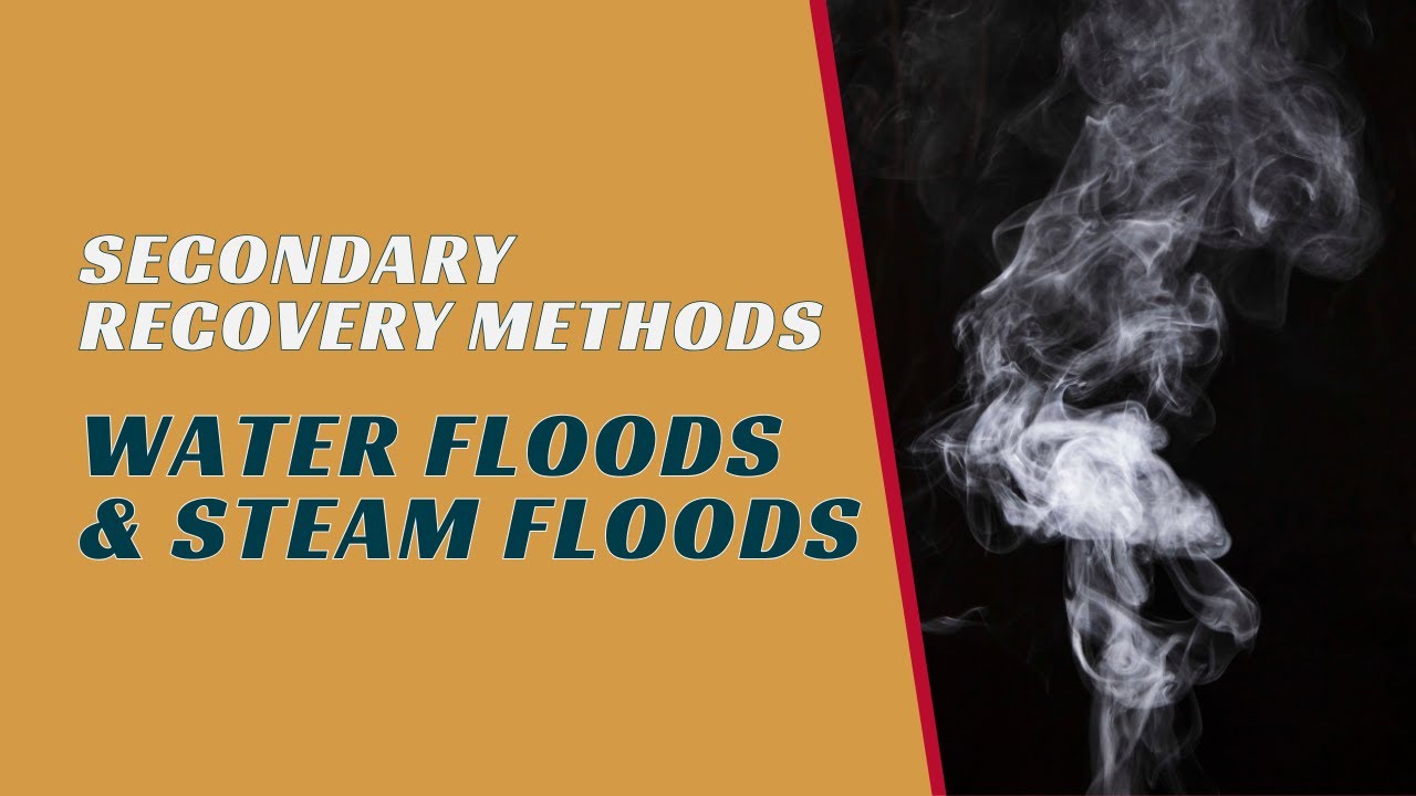 Secondary Oil Recovery Methods Explained: Water Flooding & Steam Flooding
