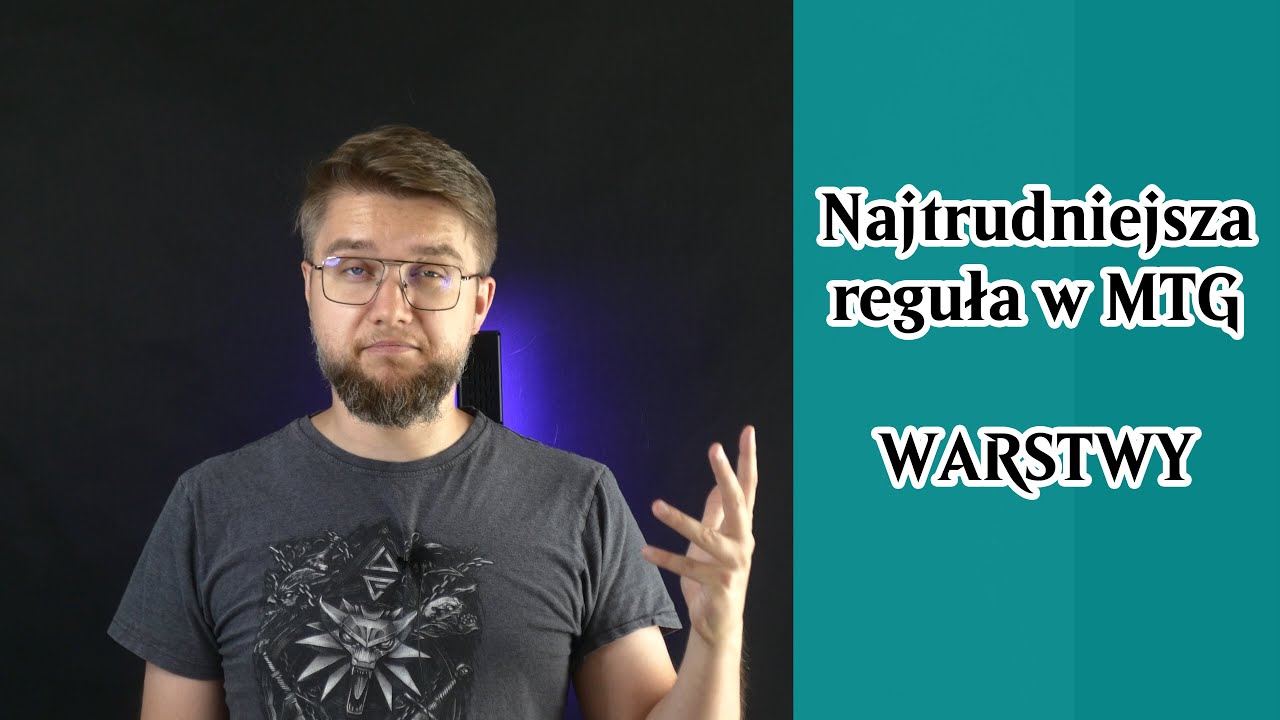 Najtrudniejsza zasada MTG! Jak w Magicu działają Warstwy.