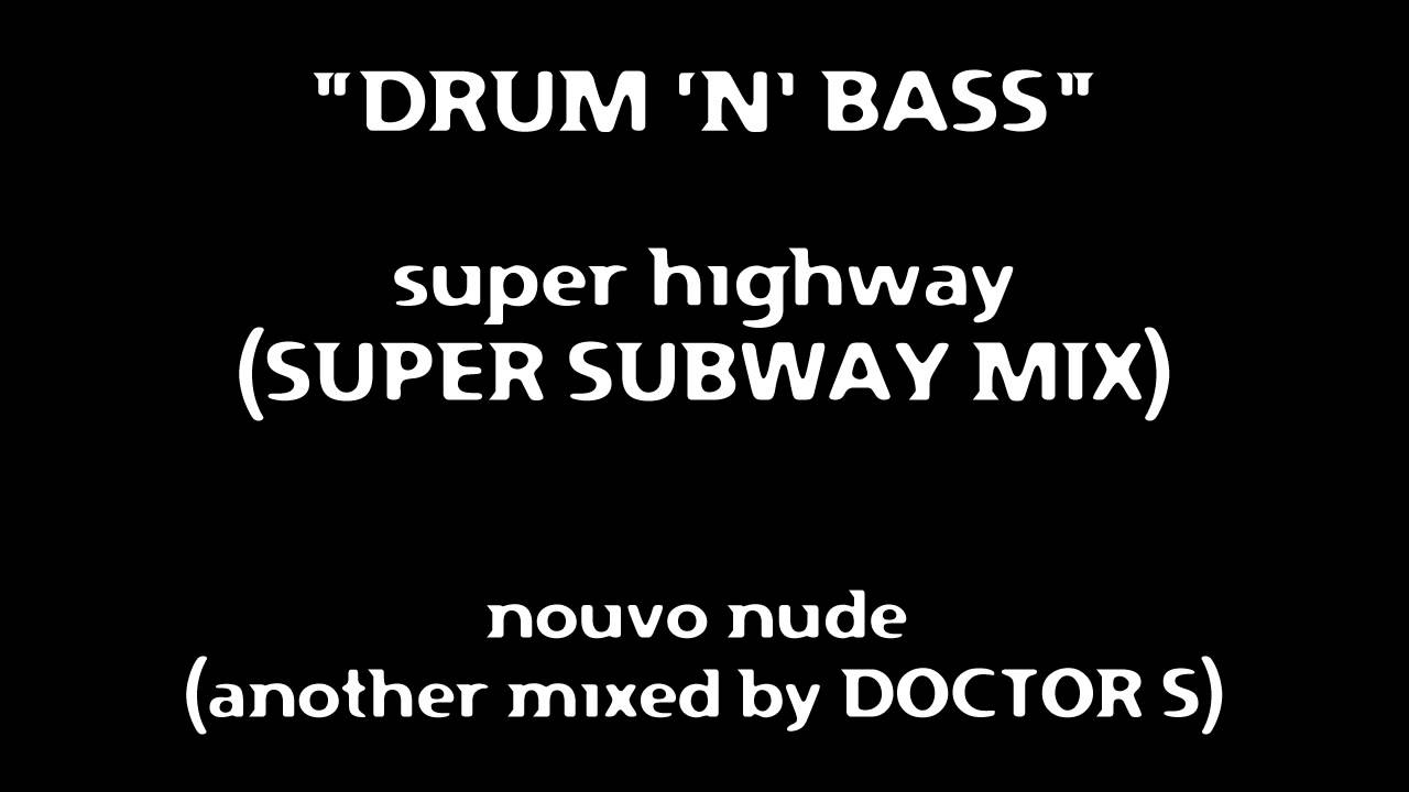 super highway (SUPER SUBWAY MIX) / nouvo nude (another remixed by DOCTOR S)