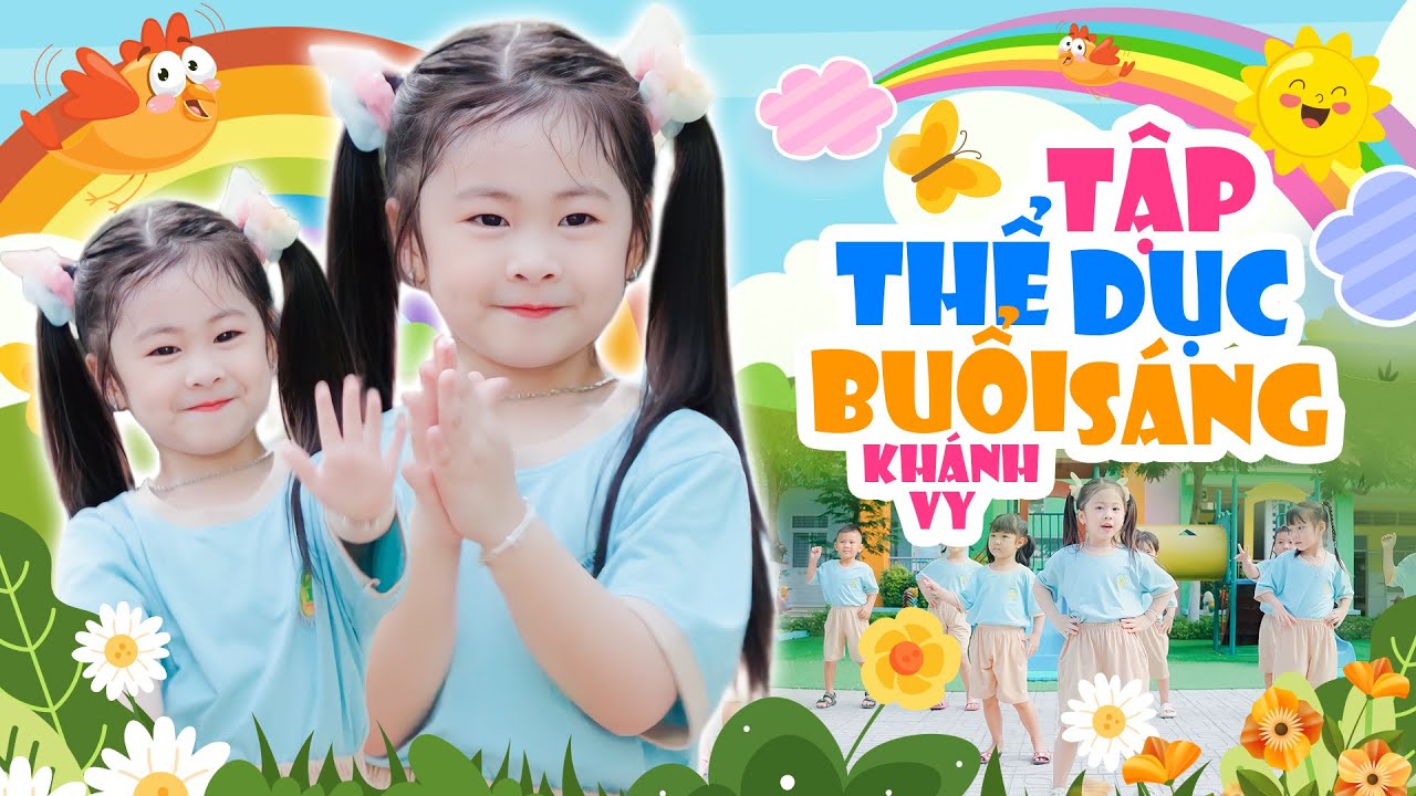 C&ocirc; Dạy Em Tập Thể Dục Buổi S&aacute;ng - B&eacute; Kh&aacute;nh Vy | Nhạc Thiếu Nhi Vui Nhộn S&ocirc;i Động - MV 4K