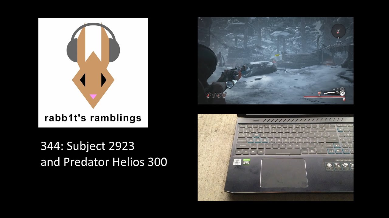 rabb1t's ramblings 344: Subject 2923 and Predator Helios 300