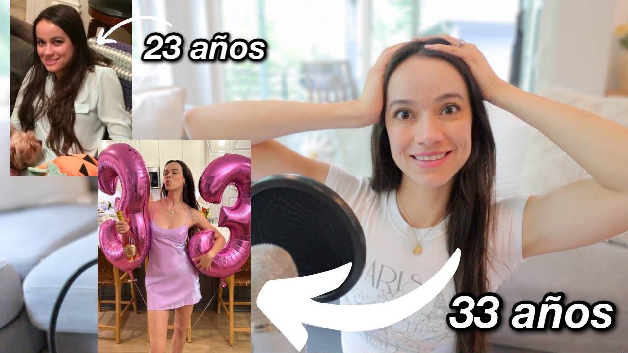 lo que SÉ A MIS 33 que me hubiera gustado saber A MIS 23